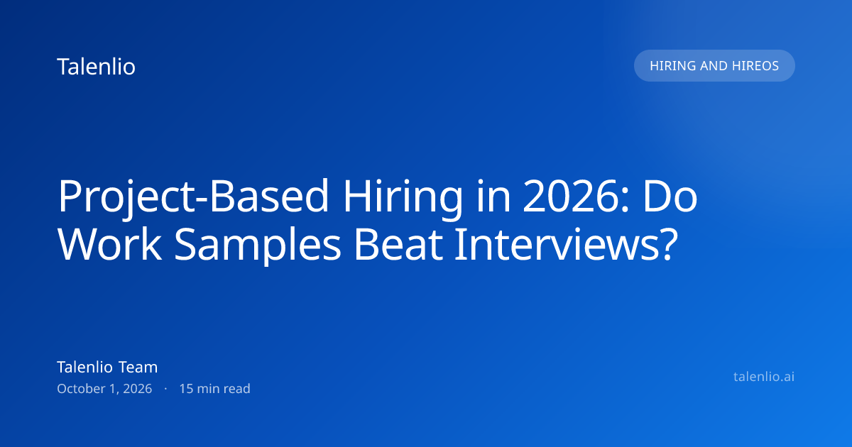 Project-Based Hiring in 2026: Do Work Samples Beat Interviews?
