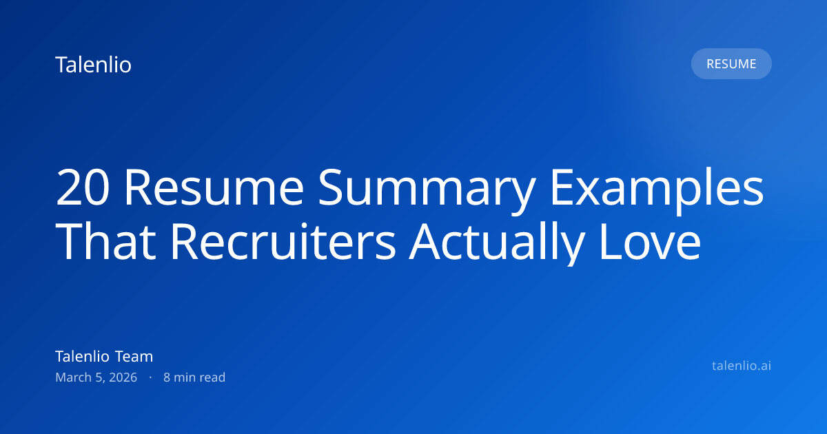 20 Resume Summary Examples That Recruiters Actually Love | Talenlio
