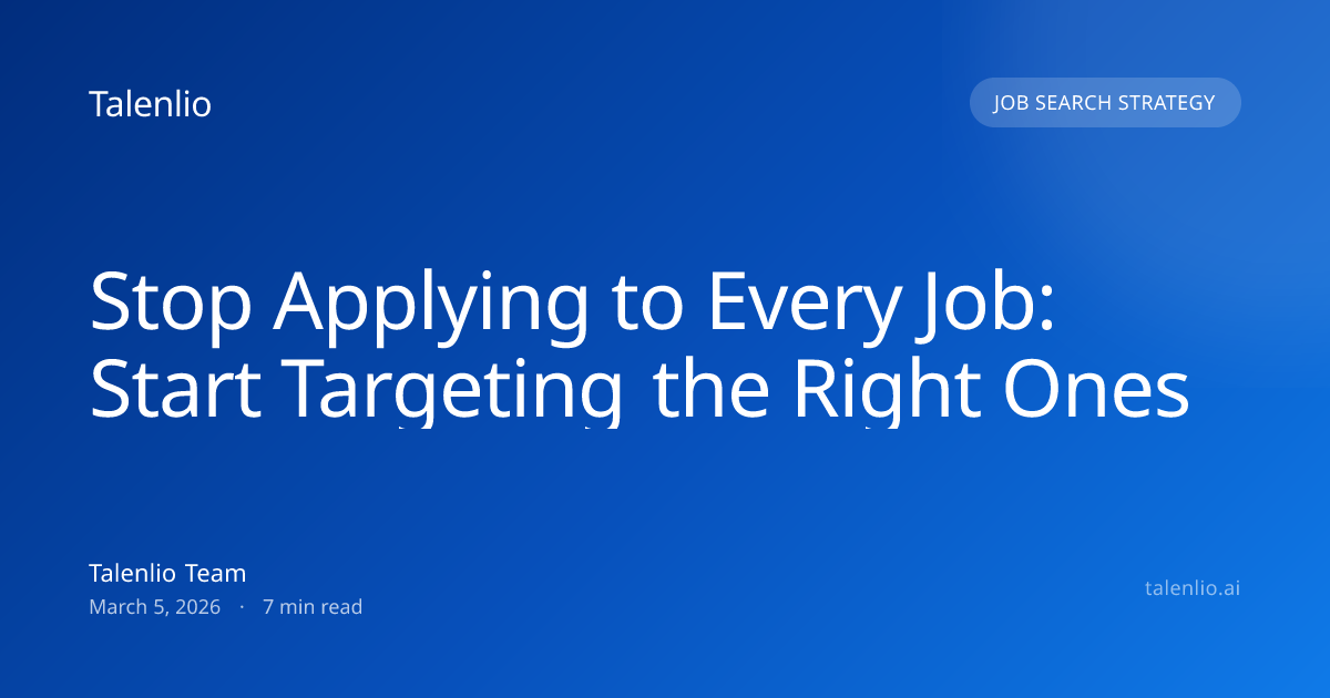 Stop Applying to Every Job: Start Targeting the Right Ones